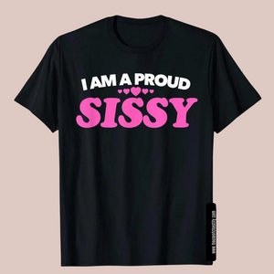 I Am A Proud Sissy Tshirt